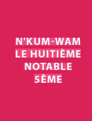 N’kum-Wam, le huitième notable